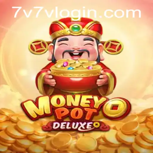 Exploring the Thrills of MoneyPotDELUXE with 7V7V.com